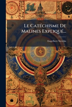 Paperback Le Catéchisme De Malines Expliqué... [French] Book