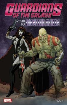 Guardians of the Galaxy: Road to Annihilation Vol. 1 - Book #1 of the Guardians of the Galaxy: Road to Annihilation