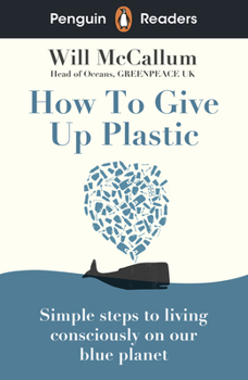 Paperback Penguin Readers Level 5: How to Give Up Plastic (ELT Graded Reader) Book