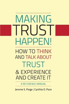 Paperback Making Trust Happen!: How to Think and Talk about Trust & Experience and Create It Volume 1 Book