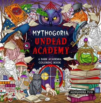 Paperback Mythogoria: Undead Academy: A Dark Academia Coloring Book
