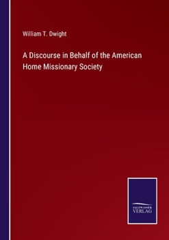 Paperback A Discourse in Behalf of the American Home Missionary Society Book
