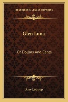 Paperback Glen Luna: Or Dollars And Cents Book