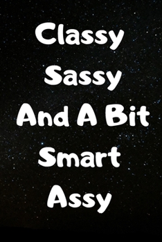 Paperback Journal Classy Sassy And A Bit Smart Assy Inspirational Notebook Gifts Sarcasm Book