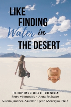 Like Finding Water in the Desert : Stories of Four Women with Latin Roots