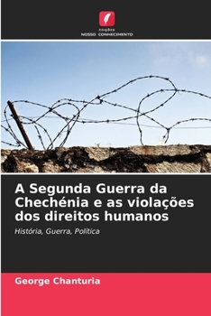 Paperback A Segunda Guerra da Chechénia e as violações dos direitos humanos [Portuguese] Book