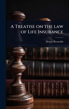 Hardcover A Treatise on the law of Life Insurance Book