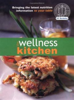 Hardcover The Wellness Kitchen: Bringing the Latest Nutrition Information to Your Table Book