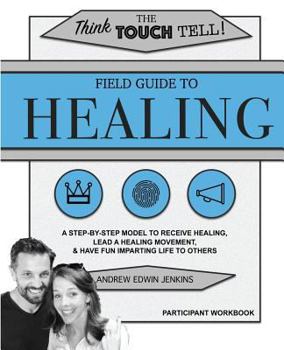 Paperback The Field Guide to Healing / Participant Workbook Book