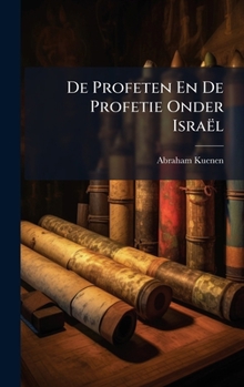De Profeten En De Profetie Onder Israël (Dutch Edition)