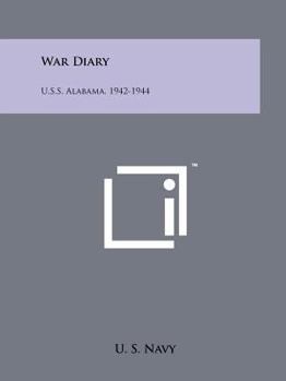 War Diary: U.S.S. Alabama, 1942-1944