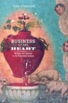 Hardcover Business of the Heart: Religion and Emotion in the Nineteenth Century Book