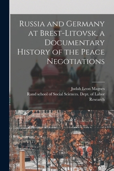 Paperback Russia and Germany at Brest-Litovsk, a Documentary History of the Peace Negotiations Book