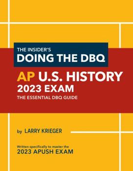 Paperback The Insider's Doing the DBQ AP U.S. History 2023 Exam: The Essential DBQ Guide Book