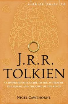 Paperback A Brief Guide to J.R.R. Tolkien: The Unauthorized Guide to the Author of the Hobbit and the Lord of the Rings Book