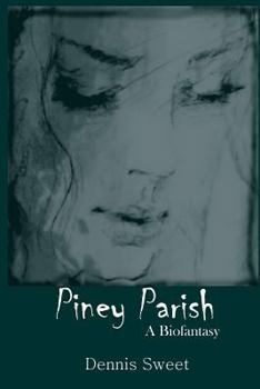 Paperback Piney Parish: A Biofantasy Book