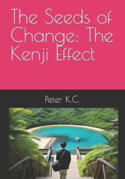 Paperback The Seeds of Change: The Kenji Effect Book