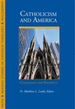 Paperback Catholicism and America: Challenges and Prospects Book
