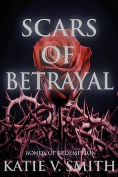 Scars of Betrayal: Bonds of Redemption