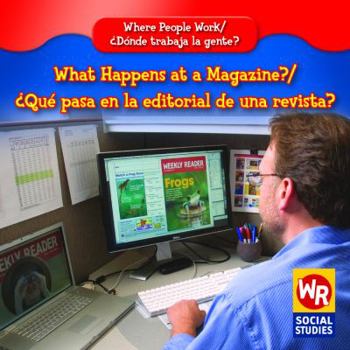 What Happens at a Magazine?/Que Pasa En La Editorial de Una Revista? - Book  of the Where People Work / Donde Trabaja la Gente