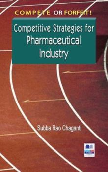 Hardcover Compete or Forfeit!: Competitive Strategies for Pharmaceutical Industry Book