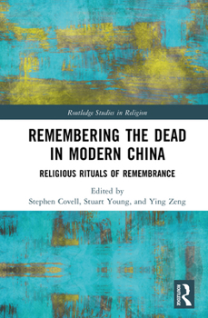 Hardcover Remembering the Dead in Modern China: Religious Rituals of Remembrance Book