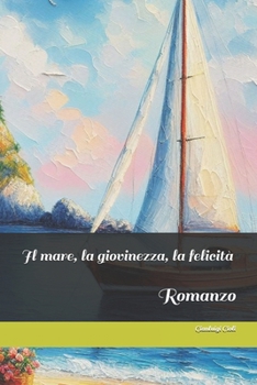 Paperback Il mare, la giovinezza, la felicità [Italian] Book