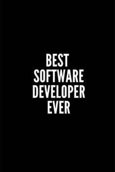 Paperback Best Software Developer Ever: 6x9 Lined Notebook/Journal/Diary, 100 pages, Sarcastic, Humor Journal, original gift For Women/Men/Coworkers/Classmate Book