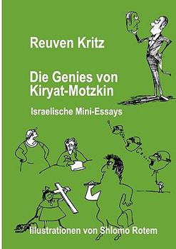 Paperback Die Genies von Kiryat Motzkin: Israelische Mini-Essays [German] Book