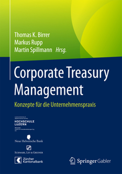 Hardcover Corporate Treasury Management: Konzepte Für Die Unternehmenspraxis [German] Book