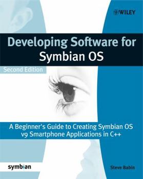 Paperback Developing Software for Symbian OS 2nd Edition: A Beginner's Guide to Creating Symbian OS V9 Smartphone Applications in C++ Book