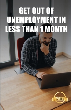 Paperback Get out of unemployment in less than 1 month: Keys, secrets and tricks to get a job quickly Book