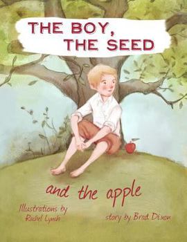 Paperback The Boy, the Seed, and the Apple Book