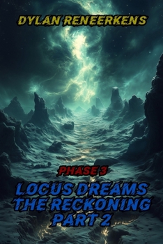 Paperback Locus Dreams: The Reckoning - Phase 3, Part 2 Book