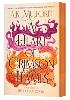 A Heart of Crimson Flames: A Novel (The Golden Court, 3) - Book #3 of the Golden Court