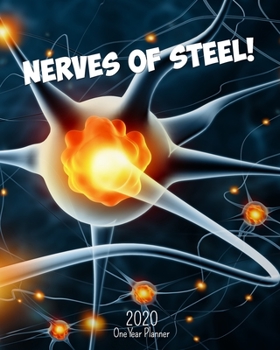Nerves of Steel - 2020 One Year Planner: Science Humor | Medical Student Doctor Nurse Therapist | Jan - Dec, 2020 | Weekly & Monthly Planner + Habit ... (2020 One Year Simple Schedule Organizer)