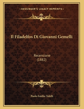 Paperback Il Filadelfos Di Giovanni Gemelli: Recensione (1882) [Italian] Book