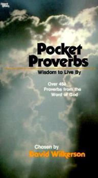 Paperback Pocket Proverbs: Wisdom to Live By: Over 450 Proverbs from the Word of God Book