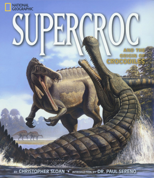 Hardcover Supercroc and the Origin of Crocodiles Book