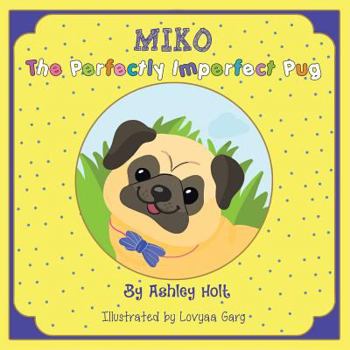 Paperback Miko the Perfectly Imperfect Pug Book