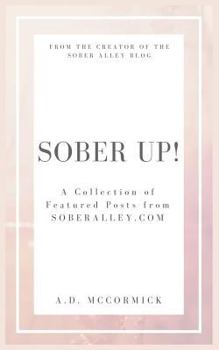 Paperback Sober Up! A Collection of Featured Posts From SoberAlley.com Book