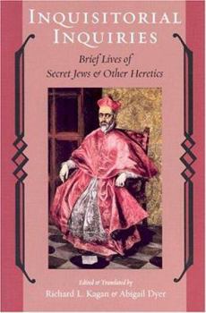 Paperback Inquisitorial Inquiries: Brief Lives of Secret Jews and Other Heretics Book