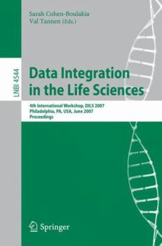 Paperback Data Integration in the Life Sciences: 4th International Workshop, Dils 2007, Philadelphia, Pa, Usa, June 27-29, 2007, Proceedings Book