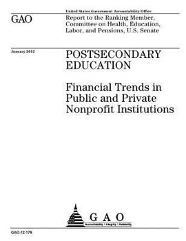 Paperback Postsecondary education: financial trends in public and private nonprofit institutions: report to the Ranking Member, Committee on Health, Educ Book