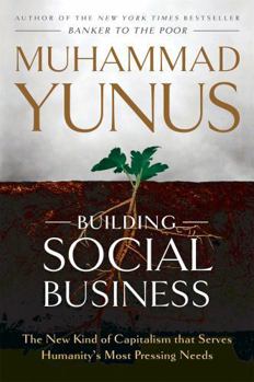 Paperback Building Social Business: The New Kind of Capitalism That Serves Humanity's Most Pressing Needs Book