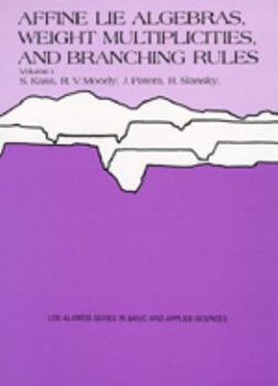 Affine Lie Algebras, Weight Multiplicities, and Branching Rules (2 Volume Set)