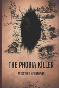 Paperback The Phobia Killer: By: Kayley Henderson Book