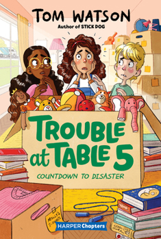 Trouble at Table 5: Countdown to Disaster - Book #6 of the Trouble at Table 5