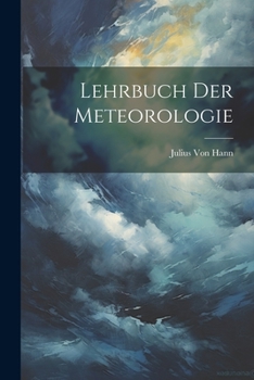 Paperback Lehrbuch Der Meteorologie [German] Book