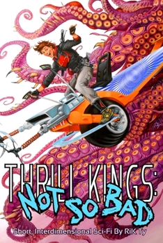 Paperback Thrill Kings: Not So Bad: Short, Interdimensional Sci-Fi Book